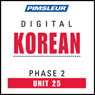 Korean Phase 2, Unit 25: Learn to Speak and Understand Korean with Pimsleur Language Programs