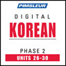 Korean Phase 2, Unit 26-30: Learn to Speak and Understand Korean with Pimsleur Language Programs