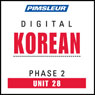 Korean Phase 2, Unit 28: Learn to Speak and Understand Korean with Pimsleur Language Programs