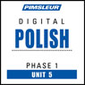 Polish Phase 1, Unit 05: Learn to Speak and Understand Polish with Pimsleur Language Programs
