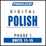 Polish Phase 1, Unit 11-15: Learn to Speak and Understand Polish with Pimsleur Language Programs