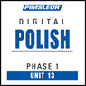Polish Phase 1, Unit 13: Learn to Speak and Understand Polish with Pimsleur Language Programs