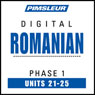 Romanian Phase 1, Unit 21-25: Learn to Speak and Understand Romanian with Pimsleur Language Programs