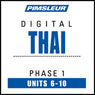Thai Phase 1, Unit 06-10: Learn to Speak and Understand Thai with Pimsleur Language Programs