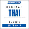 Thai Phase 1, Unit 11-15: Learn to Speak and Understand Thai with Pimsleur Language Programs