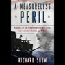 A Measureless Peril