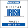 Irish Phase 1, Unit 06-10: Learn to Speak and Understand Irish (Gaelic) with Pimsleur Language Programs