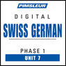 Swiss German Phase 1, Unit 07: Learn to Speak and Understand Swiss German with Pimsleur Language Programs