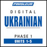 Ukrainian Phase 1, Unit 01-05: Learn to Speak and Understand Ukrainian with Pimsleur Language Programs