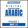 Arabic (Egy) Phase 1, Unit 21: Learn to Speak and Understand Egyptian Arabic with Pimsleur Language Programs