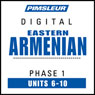 Armenian (East) Phase 1, Unit 06-10: Learn to Speak and Understand Eastern Armenian with Pimsleur Language Programs