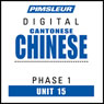 Chinese (Can) Phase 1, Unit 15: Learn to Speak and Understand Cantonese Chinese with Pimsleur Language Programs