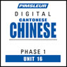 Chinese (Can) Phase 1, Unit 16: Learn to Speak and Understand Cantonese Chinese with Pimsleur Language Programs
