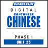 Chinese (Can) Phase 1, Unit 25: Learn to Speak and Understand Cantonese Chinese with Pimsleur Language Programs