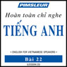 ESL Vietnamese Phase 1, Unit 22: Learn to Speak and Understand English as a Second Language with Pimsleur Language Programs