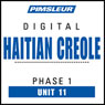 Haitian Creole Phase 1, Unit 11: Learn to Speak and Understand Haitian Creole with Pimsleur Language Programs