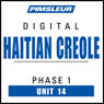 Haitian Creole Phase 1, Unit 14: Learn to Speak and Understand Haitian Creole with Pimsleur Language Programs
