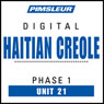 Haitian Creole Phase 1, Unit 21: Learn to Speak and Understand Haitian Creole with Pimsleur Language Programs
