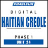 Haitian Creole Phase 1, Unit 24: Learn to Speak and Understand Haitian Creole with Pimsleur Language Programs