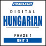 Hungarian Phase 1, Unit 03: Learn to Speak and Understand Hungarian with Pimsleur Language Programs