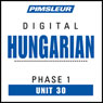 Hungarian Phase 1, Unit 30: Learn to Speak and Understand Hungarian with Pimsleur Language Programs