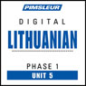 Lithuanian Phase 1, Unit 05: Learn to Speak and Understand Lithuanian with Pimsleur Language Programs