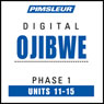 Ojibwe Phase 1, Unit 11-15: Learn to Speak and Understand Ojibwe with Pimsleur Language Programs