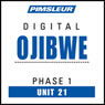 Ojibwe Phase 1, Unit 21: Learn to Speak and Understand Ojibwe with Pimsleur Language Programs