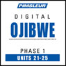 Ojibwe Phase 1, Unit 21-25: Learn to Speak and Understand Ojibwe with Pimsleur Language Programs