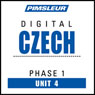 Czech Phase 1, Unit 04: Learn to Speak and Understand Czech with Pimsleur Language Programs