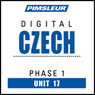 Czech Phase 1, Unit 17: Learn to Speak and Understand Czech with Pimsleur Language Programs