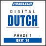 Dutch Phase 1, Unit 14: Learn to Speak and Understand Dutch with Pimsleur Language Programs