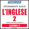 ESL Italian Phase 2, Unit 03: Learn to Speak and Understand English as a Second Language with Pimsleur Language Programs