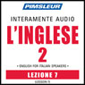 ESL Italian Phase 2, Unit 07: Learn to Speak and Understand English as a Second Language with Pimsleur Language Programs