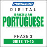 Port (Braz) Phase 3, Unit 11-15: Learn to Speak and Understand Portuguese (Brazilian) with Pimsleur Language Programs