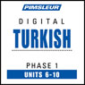 Turkish Phase 1, Unit 06-10: Learn to Speak and Understand Turkish with Pimsleur Language Programs