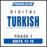 Turkish Phase 1, Unit 11-15: Learn to Speak and Understand Turkish with Pimsleur Language Programs