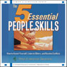 The 5 Essential People Skills: How to Assert Yourself, Listen to Others, and Resolve Conflicts