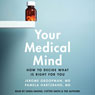 Your Medical Mind: How to Decide What Is Right for You