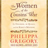 The Women of the Cousins' War: The Duchess, the Queen and the King's Mother