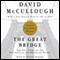 The Great Bridge: The Epic Story of the Building of the Brooklyn Bridge