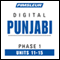Punjabi Phase 1, Unit 11-15: Learn to Speak and Understand Punjabi with Pimsleur Language Programs