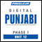 Punjabi Phase 1, Unit 12: Learn to Speak and Understand Punjabi with Pimsleur Language Programs
