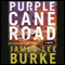 Purple Cane Road: A Dave Robicheaux Novel, Book 11