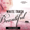 White Trash Beautiful