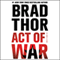 Act of War: A Thriller