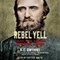 Rebel Yell: The Violence, Passion, and Redemption of Stonewall Jackson