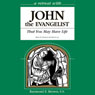 A Retreat with John the Evangelist: That You May Have Life