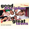 Good Discipline, Great Teens