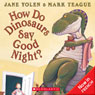 How Do Dinosaurs Say Good Night